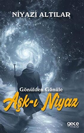 Aşk-ı Niyaz / Gönülden Gönüle / Niyazi Altılar