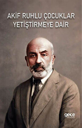 Akif Ruhlu Çocuklar Yetiştirmeye Dair / Tuna Eselioğlu