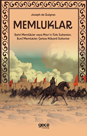 Memluklar & Bahri Memlükler veya Mısır'ın Türk Sultanları, Burcî Memlukler: Çerkes Kökenli Sultanlar / Joseph de Guignes