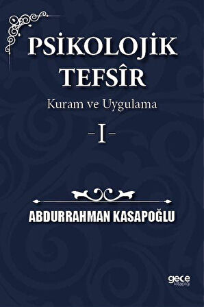 Psikolojik Tefsîr Kuram ve Uygulama 1 / Prof. Abdurrahman Kasapoğlu