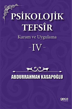 Psikolojik Tefsîr Kuram ve Uygulama 4 / Prof. Abdurrahman Kasapoğlu