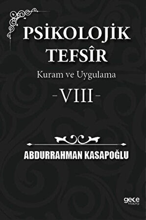 Psikolojik Tefsîr Kuram ve Uygulama 8 / Prof. Abdurrahman Kasapoğlu