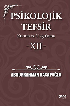 Psikolojik Tefsîr Kuram ve Uygulama 12 / Prof. Abdurrahman Kasapoğlu