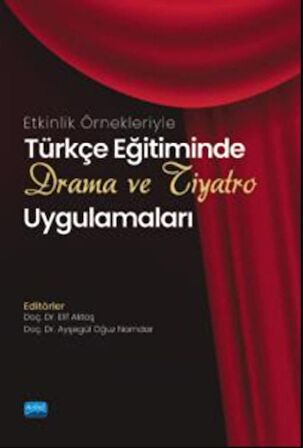 Etkinlik Örnekleriyle Türkçe Eğitiminde Drama Ve Tiyatro Uygulamaları