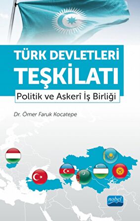 Türk Devletleri Teşkilatı - Politik Ve Askeri İş Birliği