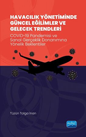 HAVACILIK YÖNETİMİNDE GÜNCEL EĞİLİMLER VE GELECEK TRENDLERİ - COVID-19 Pandemisi ve Sanal Gerçeklik Donanımına Yönelik Beklentiler