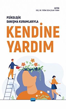 Psikolojik Danışma Kuramlarıyla Kendine Yardım