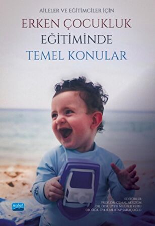 Aileler ve Eğitimciler İçin Erken Çocukluk Eğitiminde Temel Konular