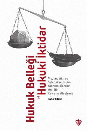 Hukuk Belleği ve Hukuki İktidar / Tahir Yıldız