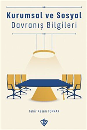 Kurumsal ve Sosyal Davranış Bilgileri / Tahir Kasım Toprak