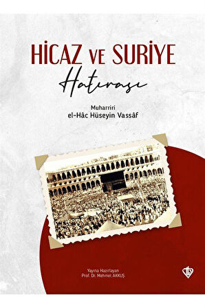 Hicaz ve Suriye Hatırası / El Hac Hüseyin Vassaf