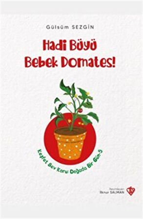 Hadi Büyü Bebek Domates / Gülsüm Sezgin
