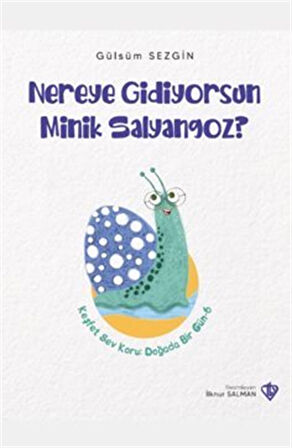 Nereye Gidiyorsun Minik Salyangoz / Gülsüm Sezgin