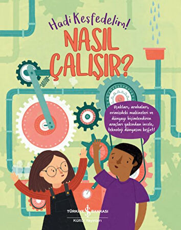 Nasıl Çalışır - Hadi Keşfedelim!