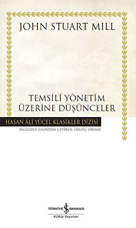 Temsilî Yönetim Üzerine Düşünceler - Hasan Ali Yücel Klasikleri