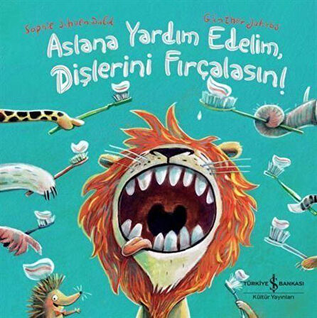 Aslana Yardım Edelim, Dişlerini Fırçalasın! / Sophie Schoenwald