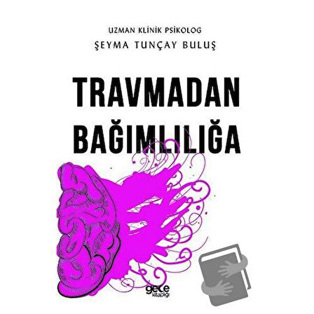 Travmadan Bağımlılığa