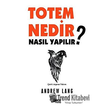 Totem Nedir? Nasıl Yapılır?