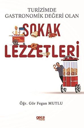 Turizmde Gastronomik Değeri Olan Sokak Lezzetleri