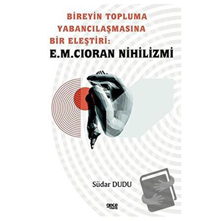 Bireyin Topluma Yabancılaşmasına Bir Eleştiri: E.M. Cioran Nihilizmi