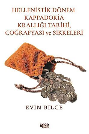 Hellenistik Dönem Kappadokia Tarihi Coğrafyası ve Sikkeleri