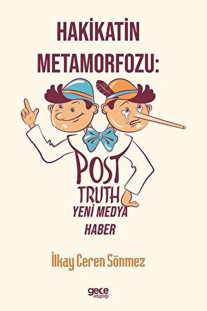 Hakikatin Metamorfozu: Post-Truth Yeni Medya Haber