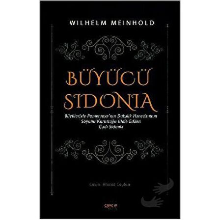 Büyücü Sidonia - Büyüleriyle Pomeranya'nın Dukalık Hanedanının Soyunu Kuruttuğu İddia Edilen Cadı Sidonia