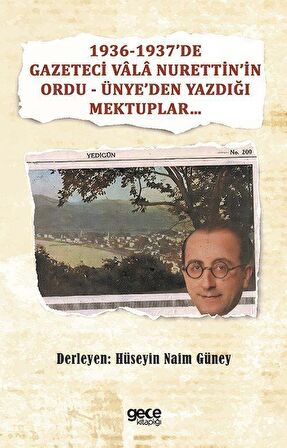 1936-1937’de Gazeteci Vala Nurettin’in Ordu - Ünye’den Yazdığı Mektuplar