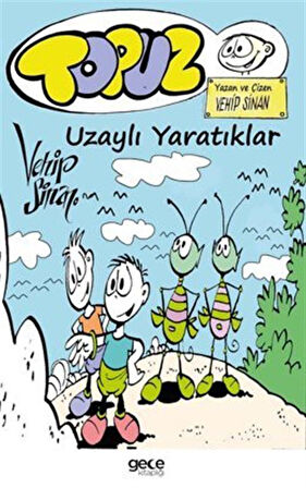 Topuz Uzaylı Yaratıklar / Vehip Sinan