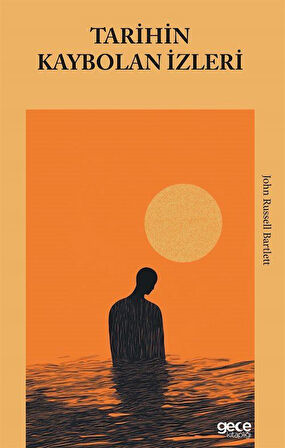 Tarihin Kaybolan İzleri / John Russell Bartlett