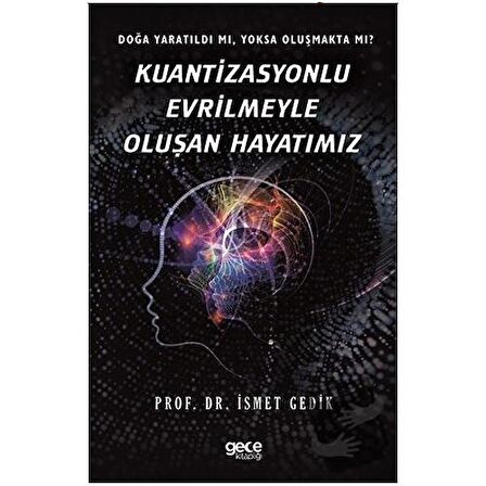 Kuantizasyonlu Evrilmeyle Oluşan Hayatımız