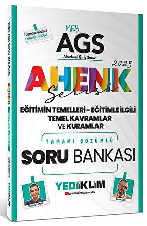 Yediiklim 2025 MEB-AGS Eğitimin Temelleri-Eğitimle İlgili Temel Kavramlar ve Kuramlar Soru Çözümlü Ahenk Serisi Yediiklim Yayınları