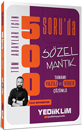 Yediiklim Tüm Adaylar İçin 500 Soru da Tamamı Hem Video Çözümlü Hem Yazılı Çözümlü Sözel Mantık Soru Bankası