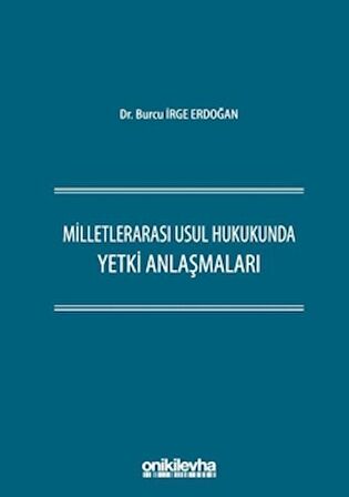 Milletlerarası Usul Hukukunda Yetki Anlaşmaları