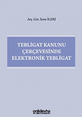Tebligat Kanunu Çerçevesinde Elektronik Tebligat