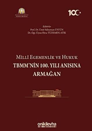 Milli Egemenlik ve Hukuk TBMM'nin 100. Yılı Anısına Armağan
