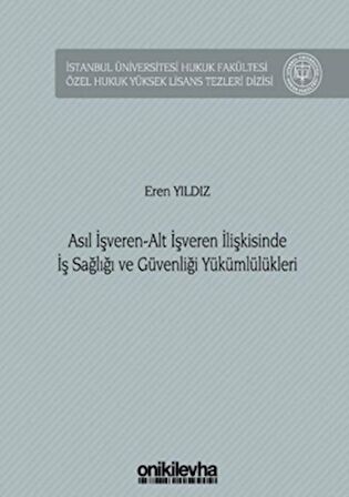 Asıl İşveren - Alt İşveren İlişkisinde İş Sağlığı ve Güvenliği Yükümlülükleri