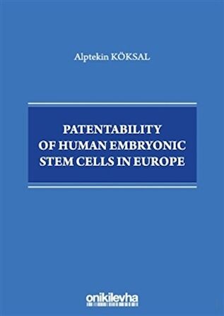 Patentability of Human Embryonic Stem Cells in Europe