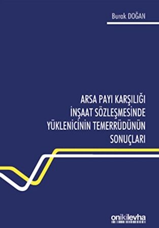 Arsa Payı Karşılığı İnşaat Sözleşmesinde Yüklenicinin Temerrüdünün Sonuçları