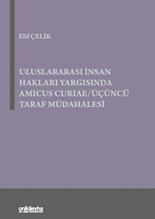 Uluslararası İnsan Hakları Yargısında Amicus Curiae - Üçüncü Taraf Müdahalesi