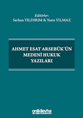 Ahmet Esat Arsebük'ün Medeni Hukuk Yazıları