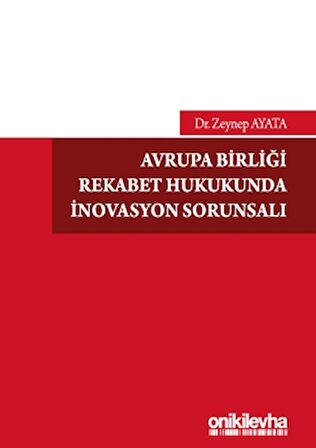 Avrupa Birliği Rekabet Hukukunda İnovasyon Sorunsalı