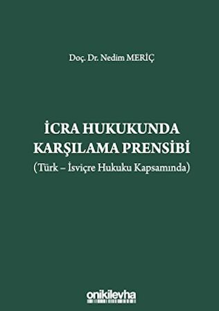 İcra Hukukunda Karşılama Prensibi (Türk - İsviçre Hukuku Kapsamında)