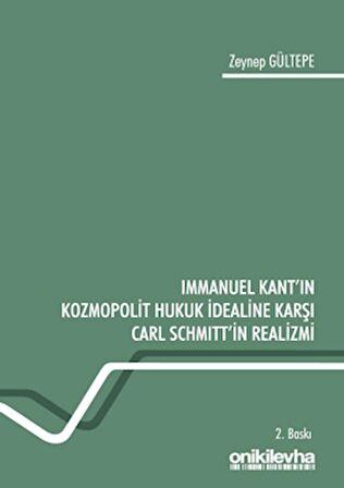 Immanuel Kant'ın Kozmopolit Hukuk İdealine Karşı Carl Schmitt'in Realizmi