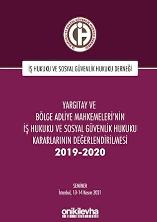 Yargıtay ve Bölge Adliye Mahkemeleri'nin İş Hukuku ve Sosyal Güvenlik Hukuku Kararlarının Değerlendirilmesi Semineri 2019-2020