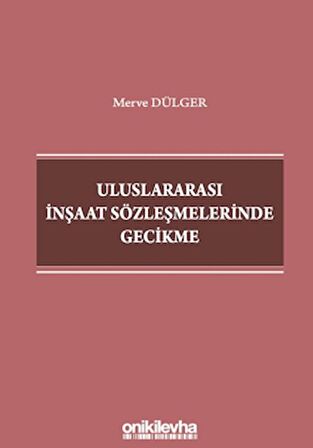 Uluslararası İnşaat Sözleşmelerinde Gecikme