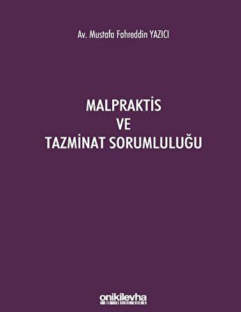Malpraktis ve Tazminat Sorumluluğu / Av. Mustafa Fahreddin Yazıcı