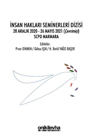 İnsan Hakları Seminerleri Dizisi 28 Aralık 2020-26 Mayıs 2021 (çevrimiçi) SCPO Marmara