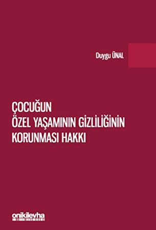 Çocuğun Özel Yaşamının Gizliliğinin Korunması Hakkı