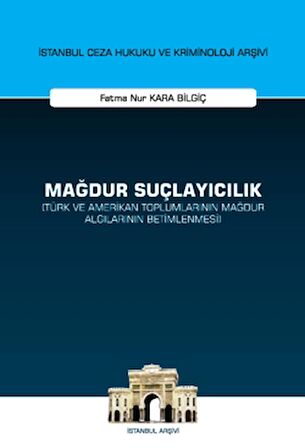 Mağdur Suçlayıcılık (Türk ve Amerikan Toplumlarının Mağdur Algılarının Betimlenmesi)